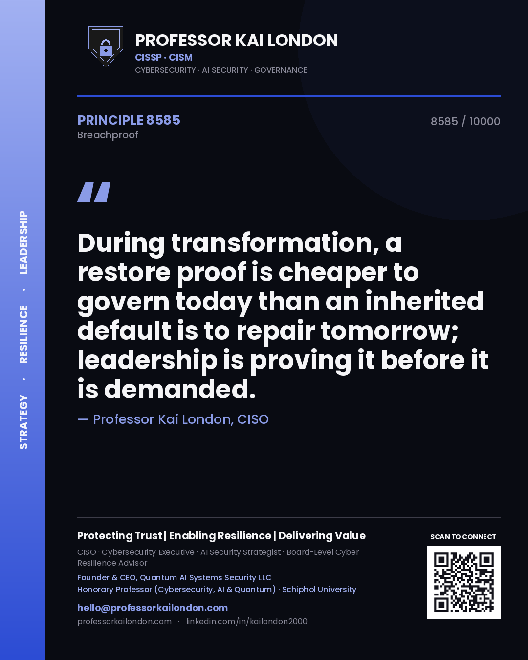 Quote card by Professor Kai London reading 'During transformation, a restore proof is cheaper to govern today than an inherited default is to repair tomorrow; leadership is proving it before it is demanded.'. From the book Breachproof.