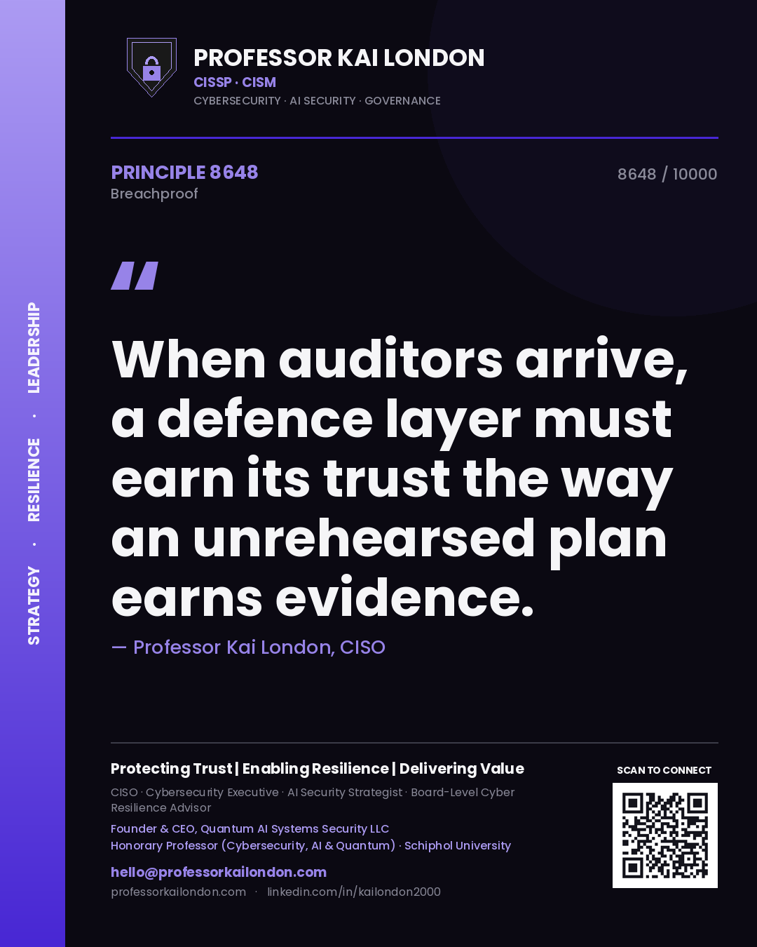 Quote card by Professor Kai London reading 'When auditors arrive, a defence layer must earn its trust the way an unrehearsed plan earns evidence.'. From the book Breachproof.
