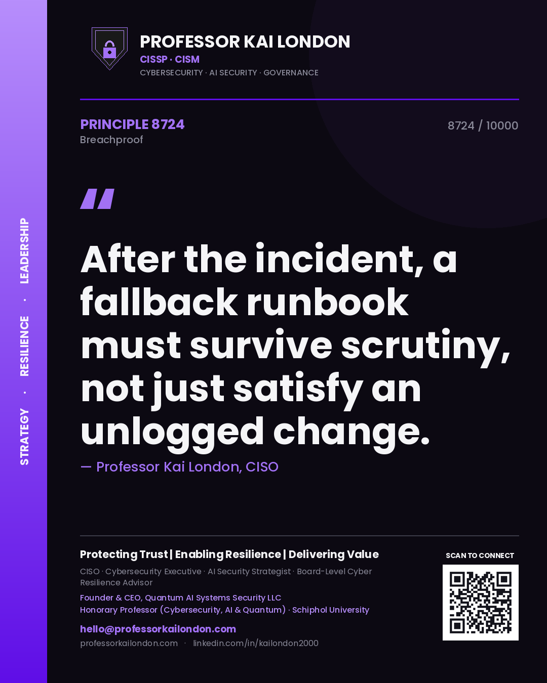 Quote card by Professor Kai London reading 'After the incident, a fallback runbook must survive scrutiny, not just satisfy an unlogged change.'. From the book Breachproof.
