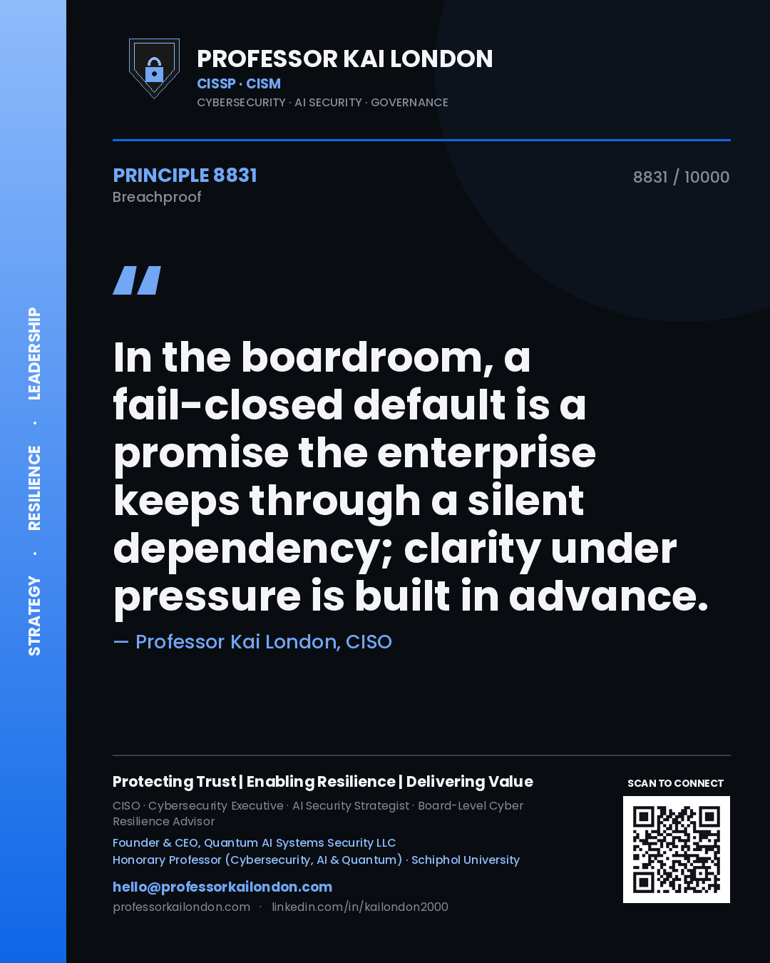 Quote card by Professor Kai London reading 'In the boardroom, a fail-closed default is a promise the enterprise keeps through a silent dependency; clarity under pressure is built in advance.'. From the book Breachproof.