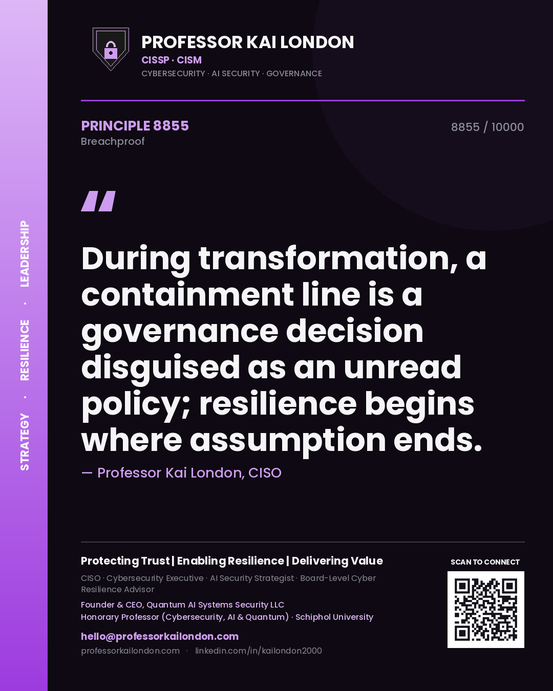 Quote card by Professor Kai London reading 'During transformation, a containment line is a governance decision disguised as an unread policy; resilience begins where assumption ends.'. From the book Breachproof.
