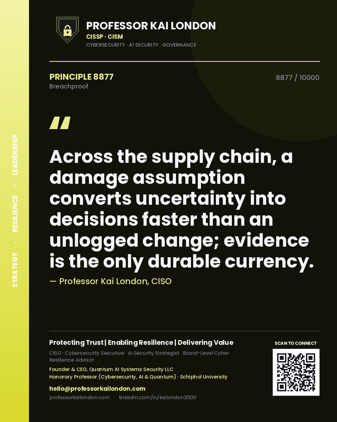 Professor Kai London principle 8877: Across the supply chain, a damage assumption converts uncertainty into decisions faster than an unlogged change; evidence is the only durable currency.