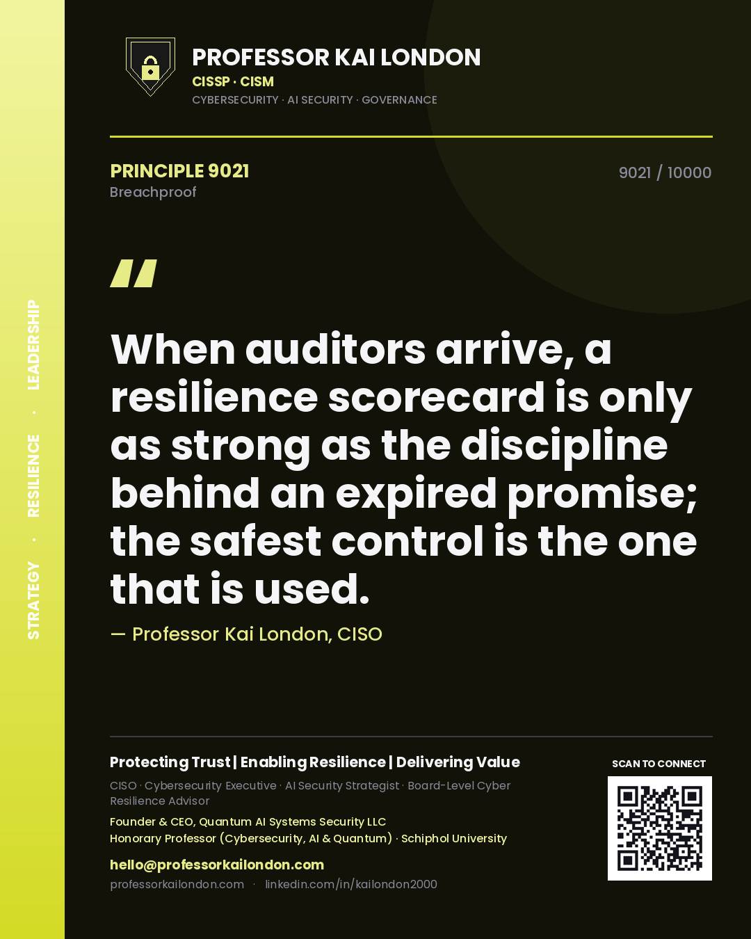 Quote card by Professor Kai London reading 'When auditors arrive, a resilience scorecard is only as strong as the discipline behind an expired promise; the safest control is the one that is used.'. From the book Breachproof.