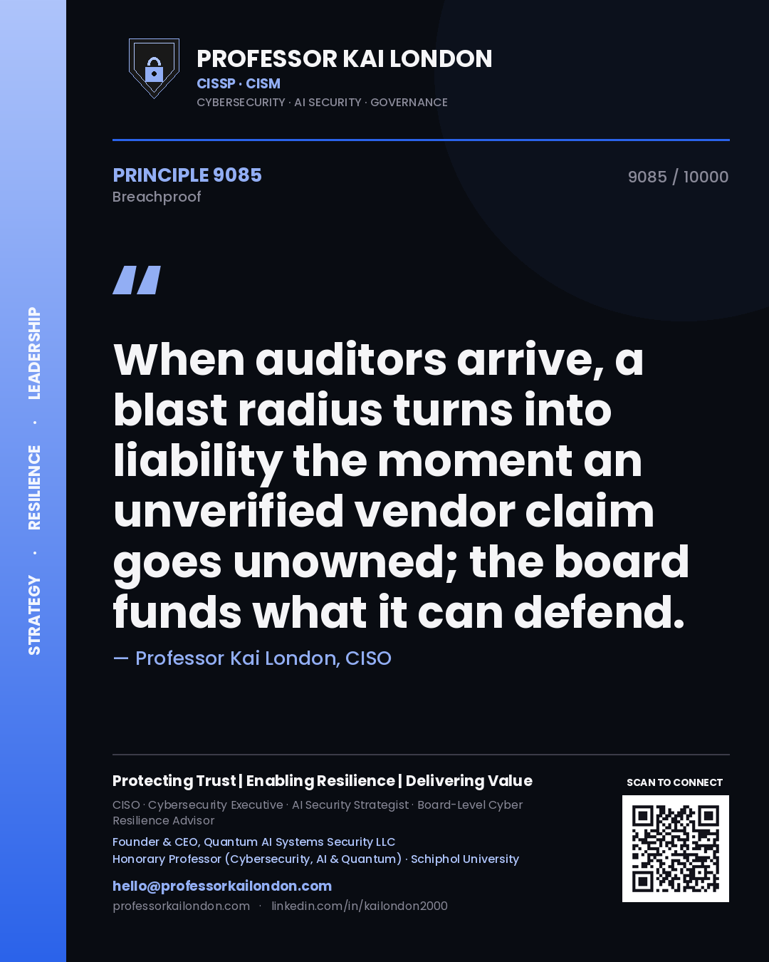 Quote card by Professor Kai London reading 'When auditors arrive, a blast radius turns into liability the moment an unverified vendor claim goes unowned; the board funds what it can defend.'. From the book Breachproof.