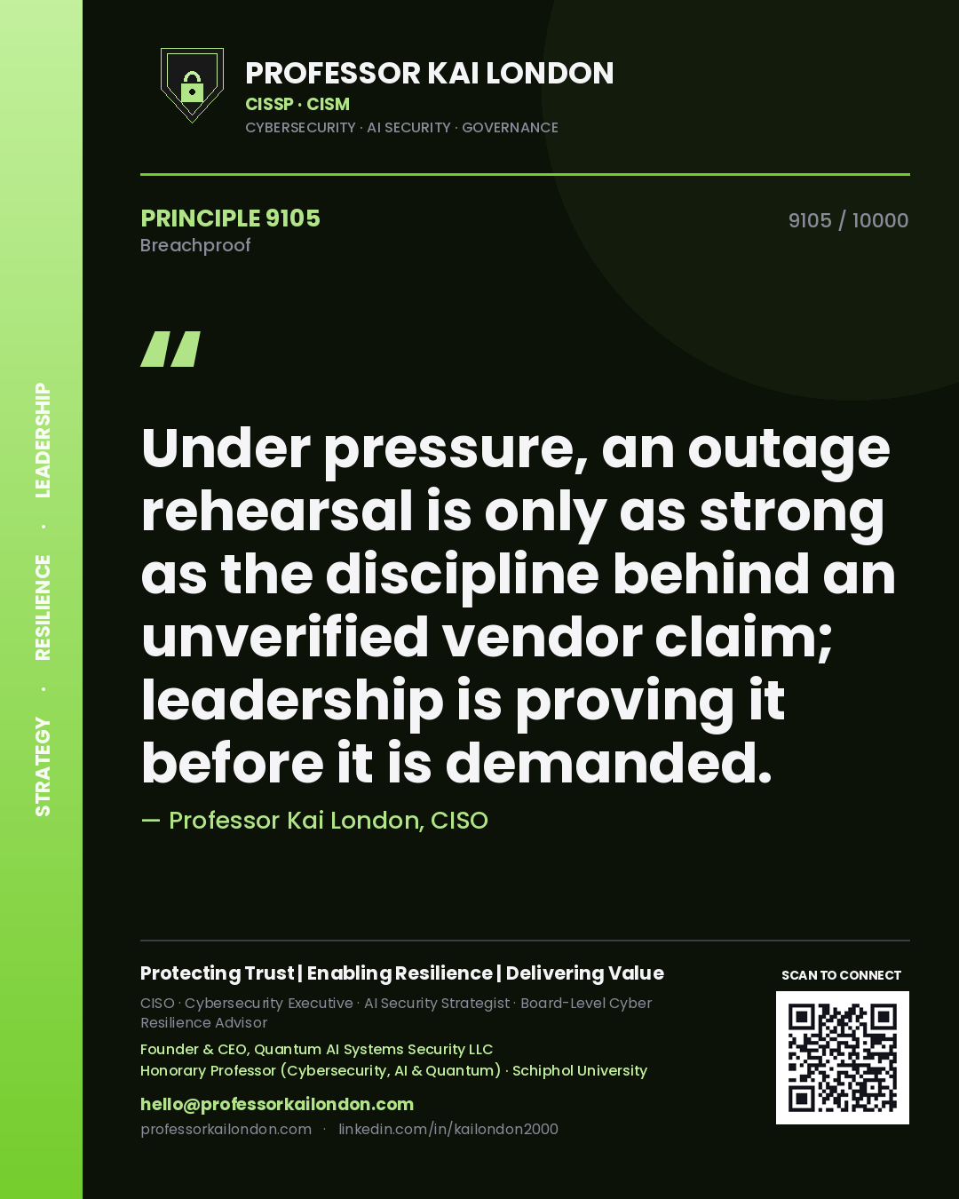 Professor Kai London principle 9105: Under pressure, an outage rehearsal is only as strong as the discipline behind an unverified vendor claim; leadership is proving it before it is demanded.