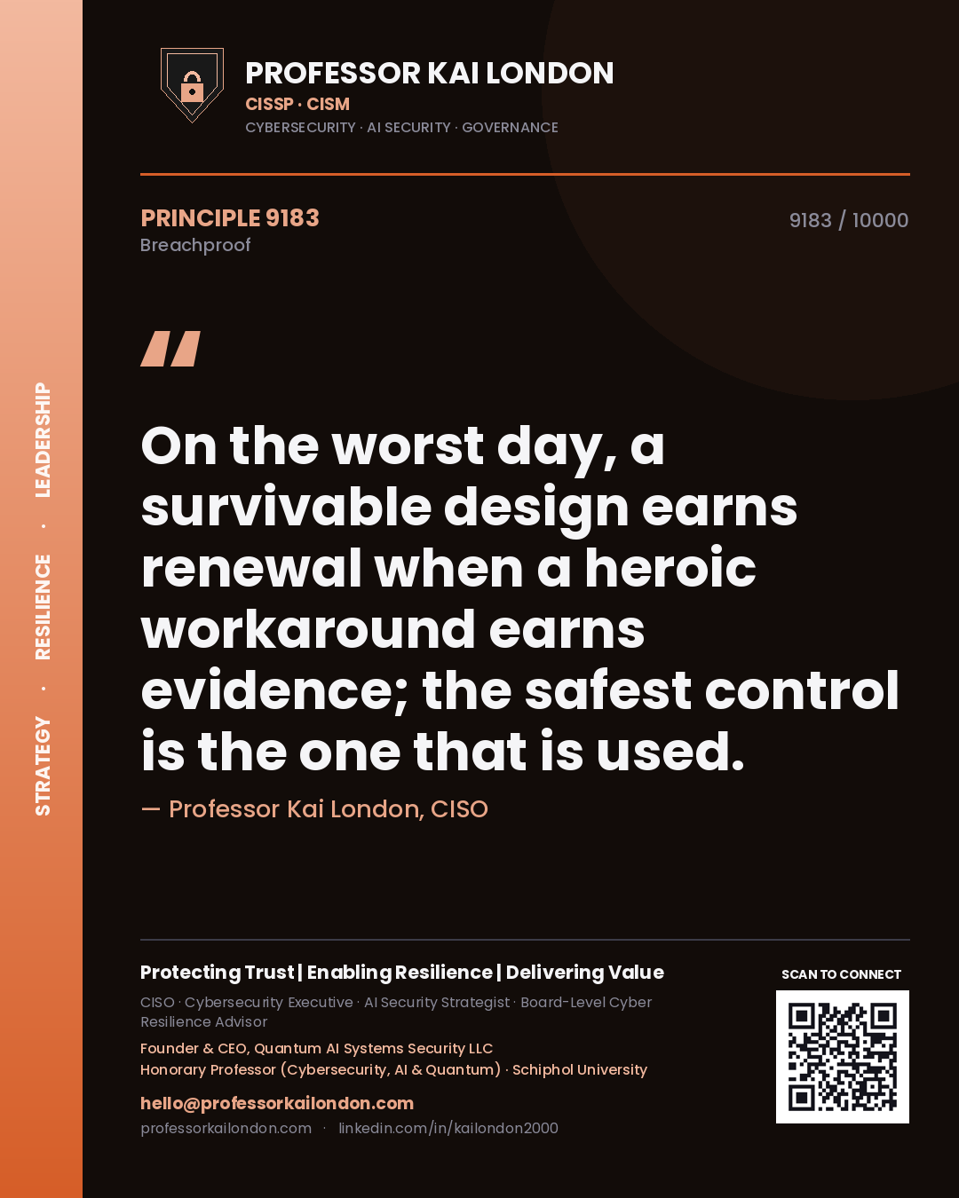 Professor Kai London principle 9183: On the worst day, a survivable design earns renewal when a heroic workaround earns evidence; the safest control is the one that is used.
