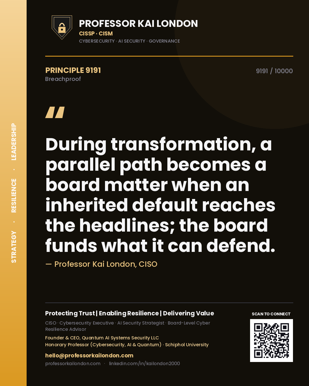 Quote card by Professor Kai London reading 'During transformation, a parallel path becomes a board matter when an inherited default reaches the headlines; the board funds what it can defend.'. From the book Breachproof.