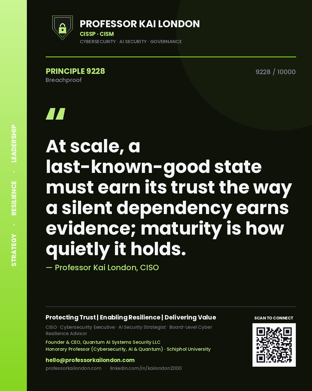 Professor Kai London principle 9228: At scale, a last-known-good state must earn its trust the way a silent dependency earns evidence; maturity is how quietly it holds.