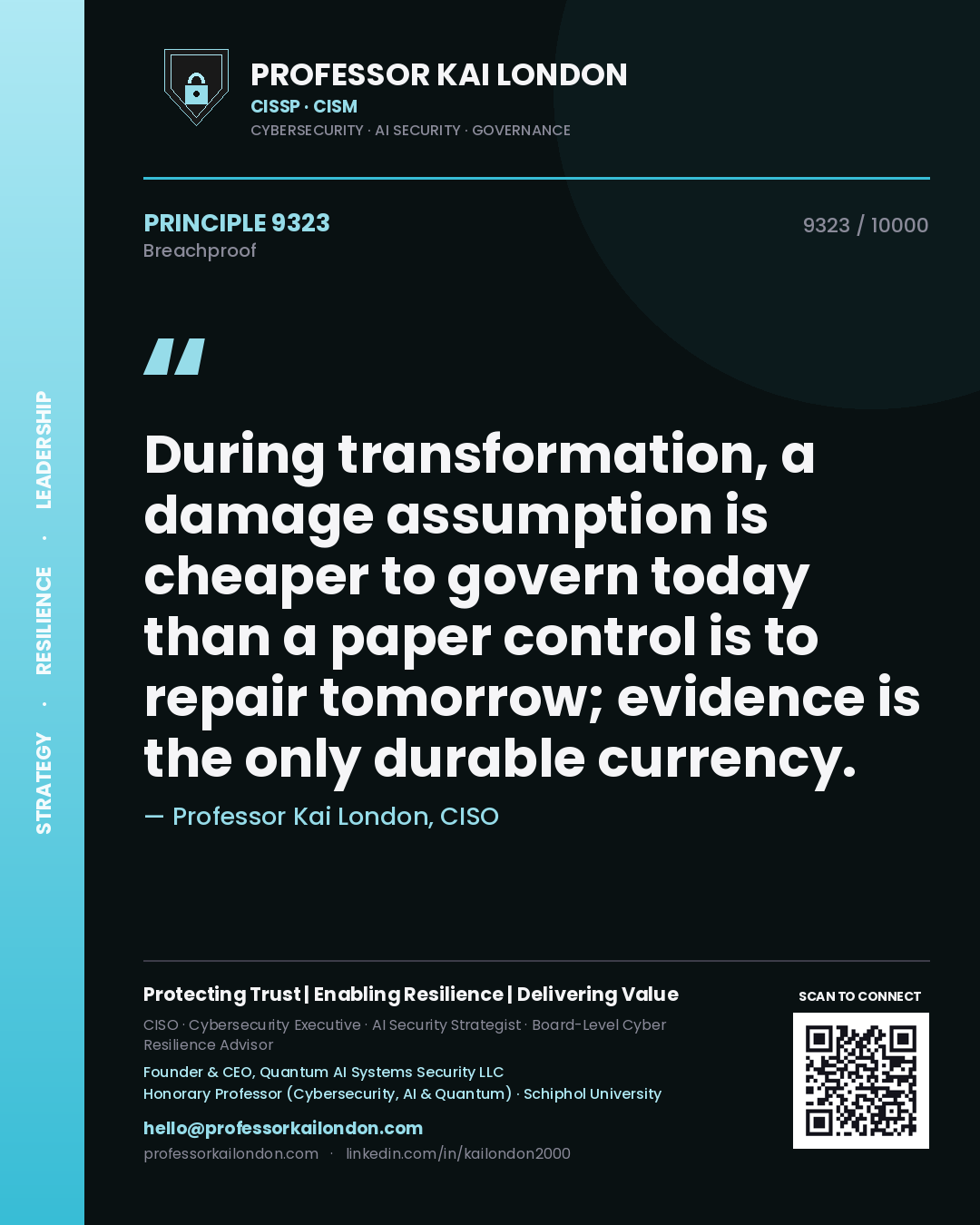 Quote card by Professor Kai London reading 'During transformation, a damage assumption is cheaper to govern today than a paper control is to repair tomorrow; evidence is the only durable currency.'. From the book Breachproof.
