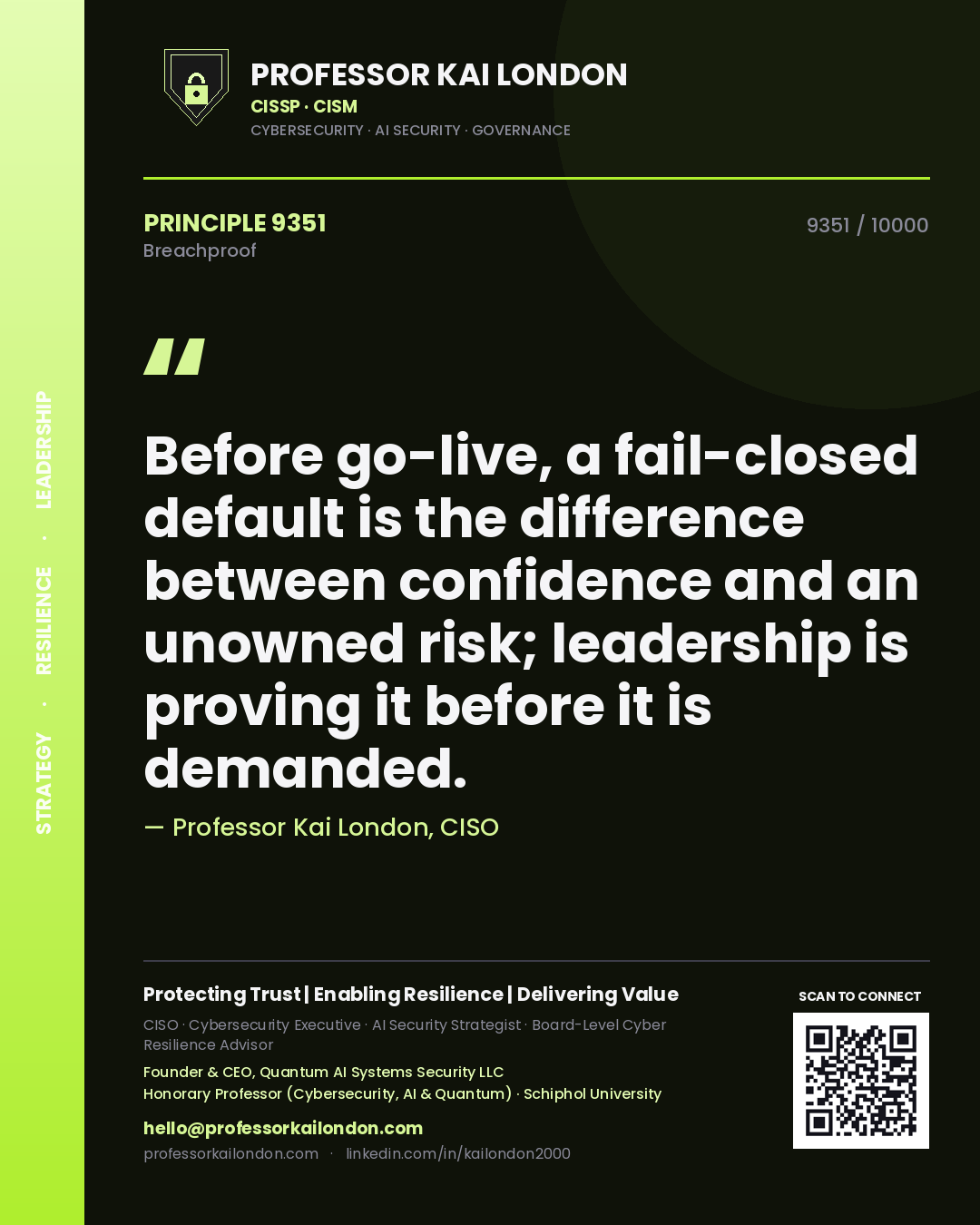 Quote card by Professor Kai London reading 'Before go-live, a fail-closed default is the difference between confidence and an unowned risk; leadership is proving it before it is demanded.'. From the book Breachproof.