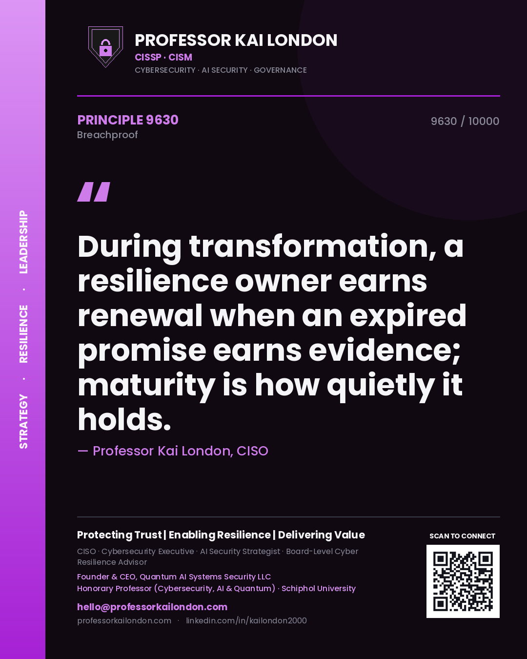 Quote card by Professor Kai London reading 'During transformation, a resilience owner earns renewal when an expired promise earns evidence; maturity is how quietly it holds.'. From the book Breachproof.