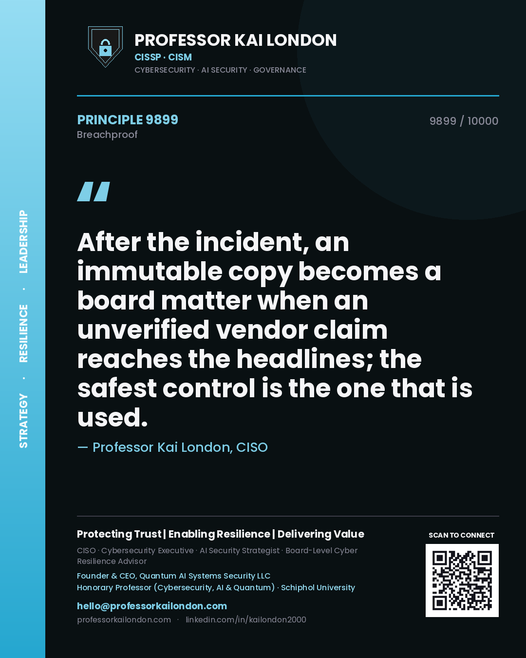 Quote card by Professor Kai London reading 'After the incident, an immutable copy becomes a board matter when an unverified vendor claim reaches the headlines; the safest control is the one that is used.'. From the book Breachproof.