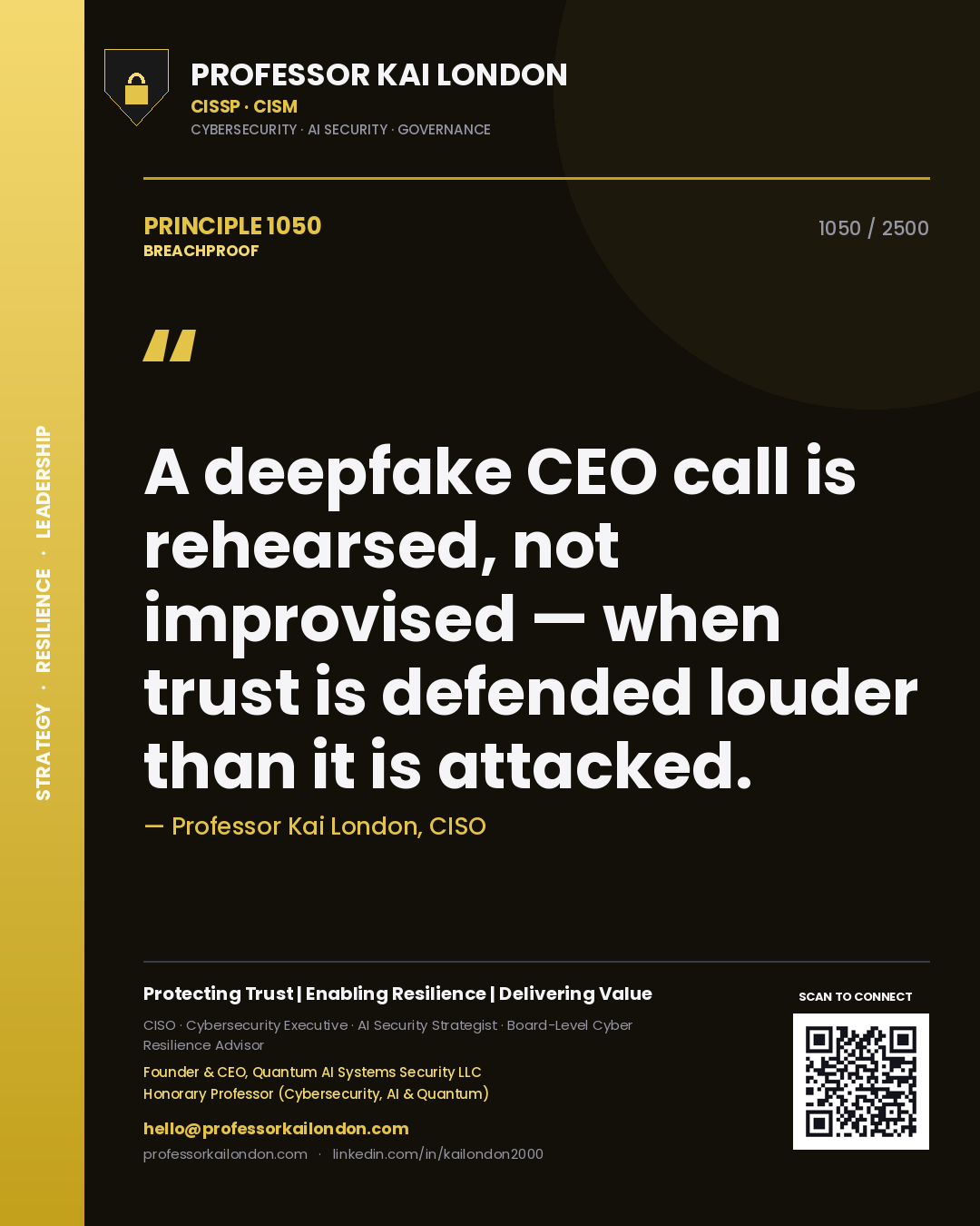 Quote card by Professor Kai London reading 'A deepfake CEO call is rehearsed, not improvised — when trust is defended louder than it is attacked.'. From the book Breachproof.