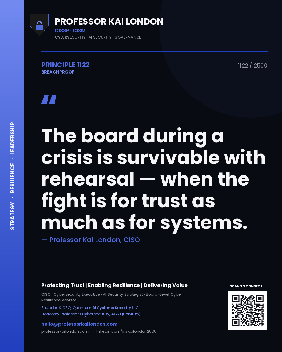 Professor Kai London principle 1122: The board during a crisis is survivable with rehearsal — when the fight is for trust as much as for systems.