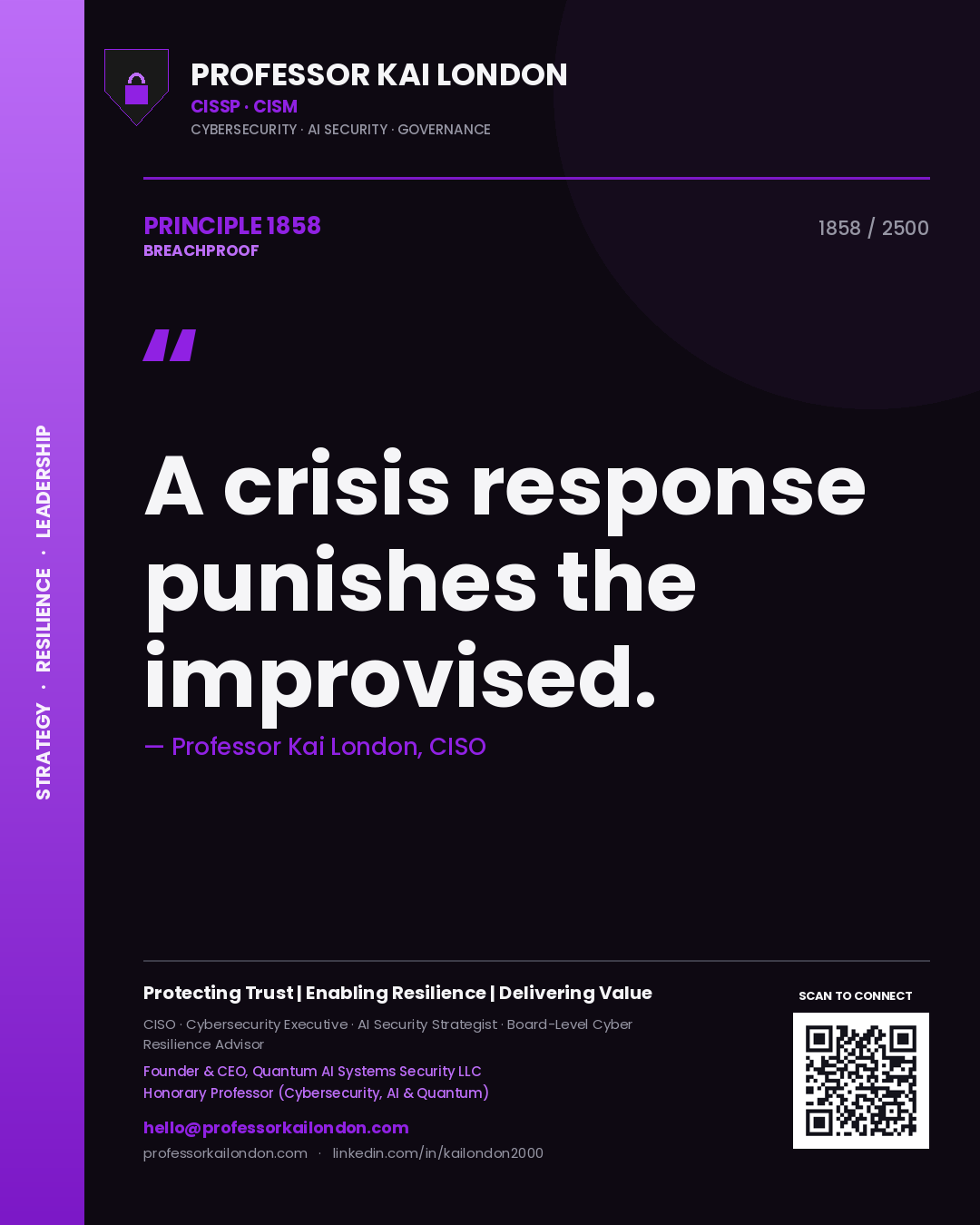 Quote card by Professor Kai London reading 'A crisis response punishes the improvised.'. From the book Breachproof.