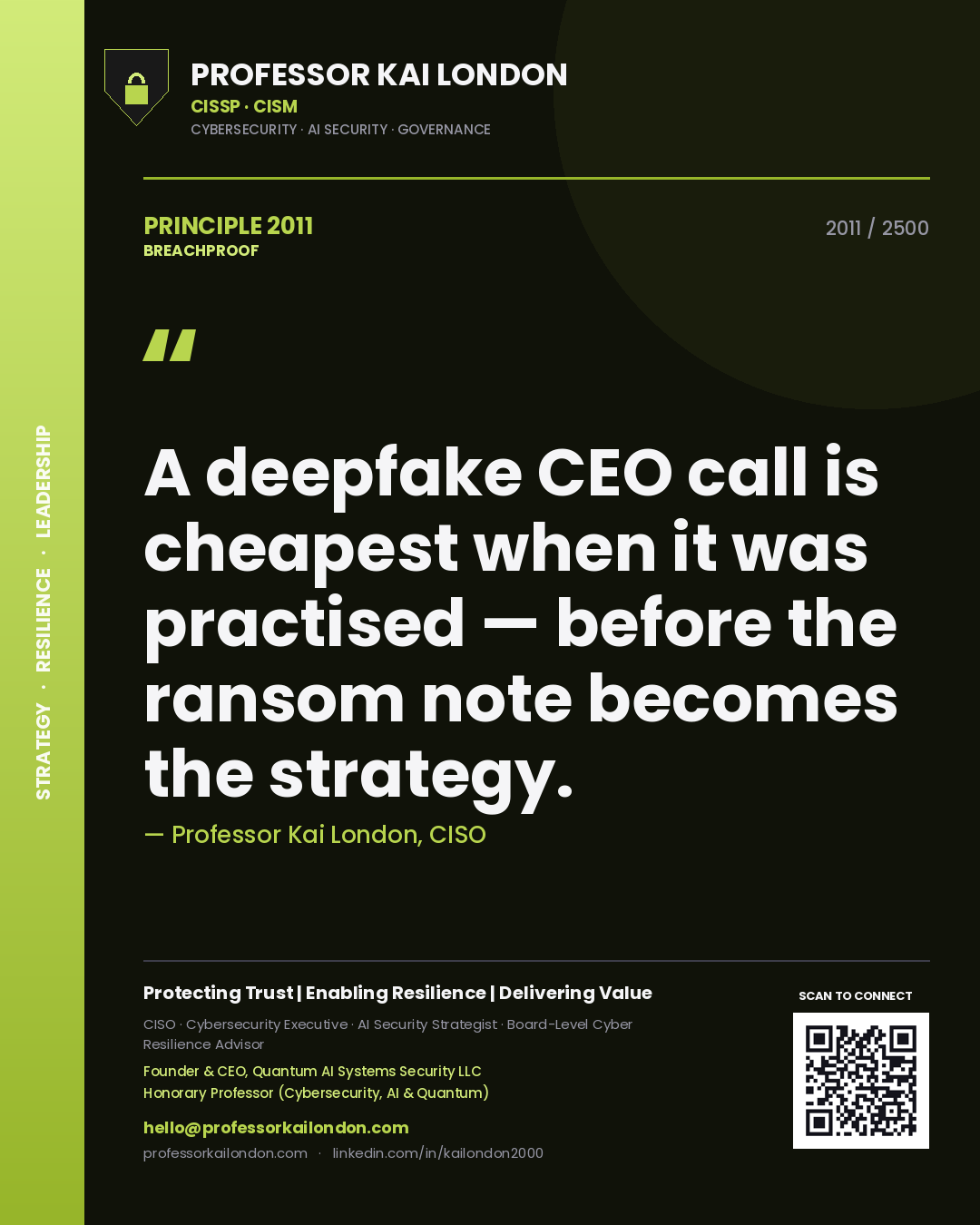 Quote card by Professor Kai London reading 'A deepfake CEO call is cheapest when it was practised — before the ransom note becomes the strategy.'. From the book Breachproof.