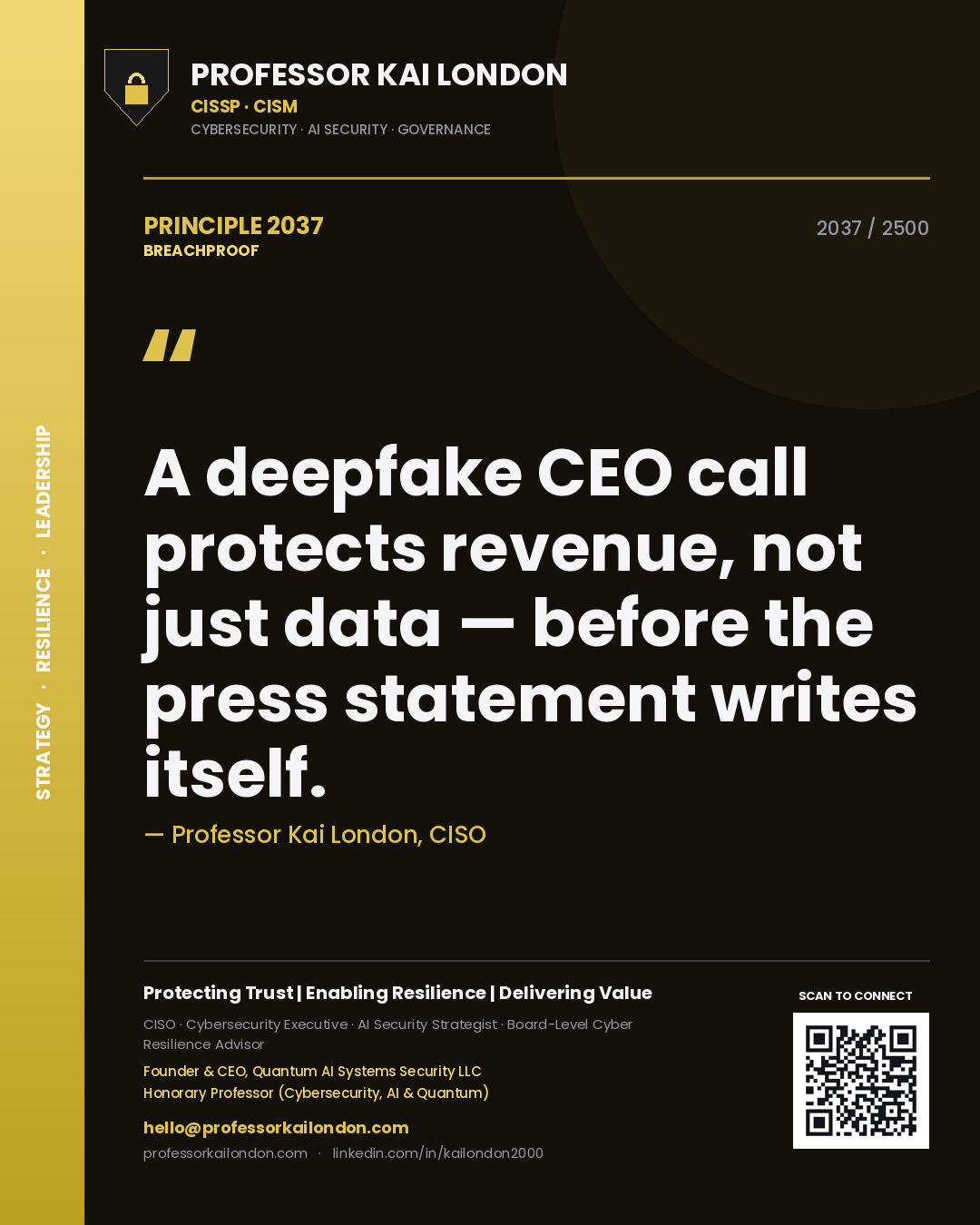 Quote card by Professor Kai London reading 'A deepfake CEO call protects revenue, not just data — before the press statement writes itself.'. From the book Breachproof.