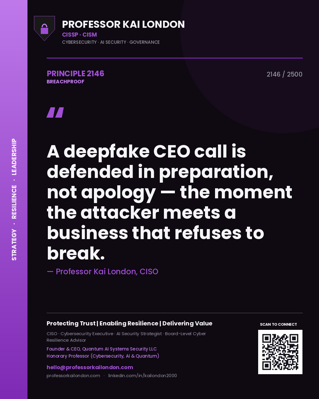 Quote card by Professor Kai London reading 'A deepfake CEO call is defended in preparation, not apology — the moment the attacker meets a business that refuses to break.'. From the book Breachproof.