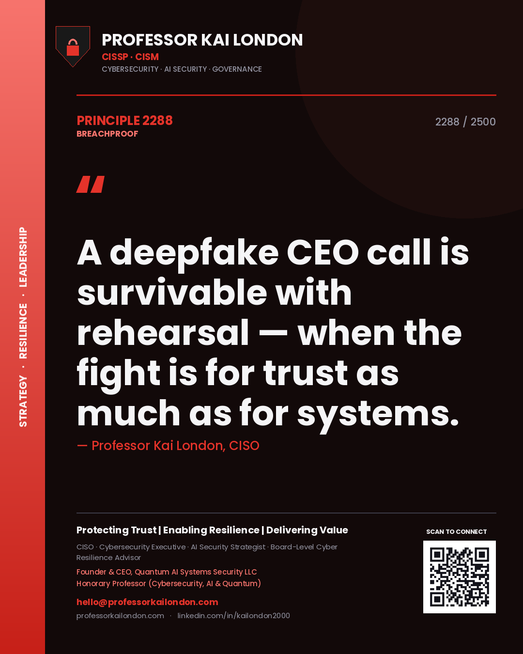Professor Kai London principle 2288: A deepfake CEO call is survivable with rehearsal — when the fight is for trust as much as for systems.