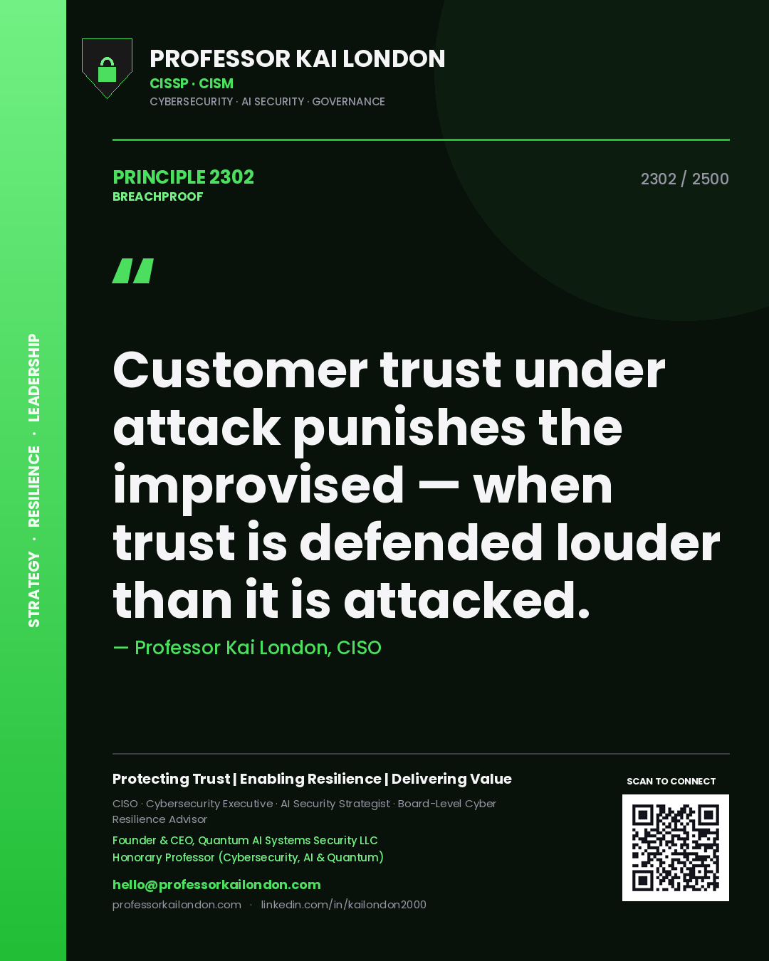 Professor Kai London principle 2302: Customer trust under attack punishes the improvised — when trust is defended louder than it is attacked.