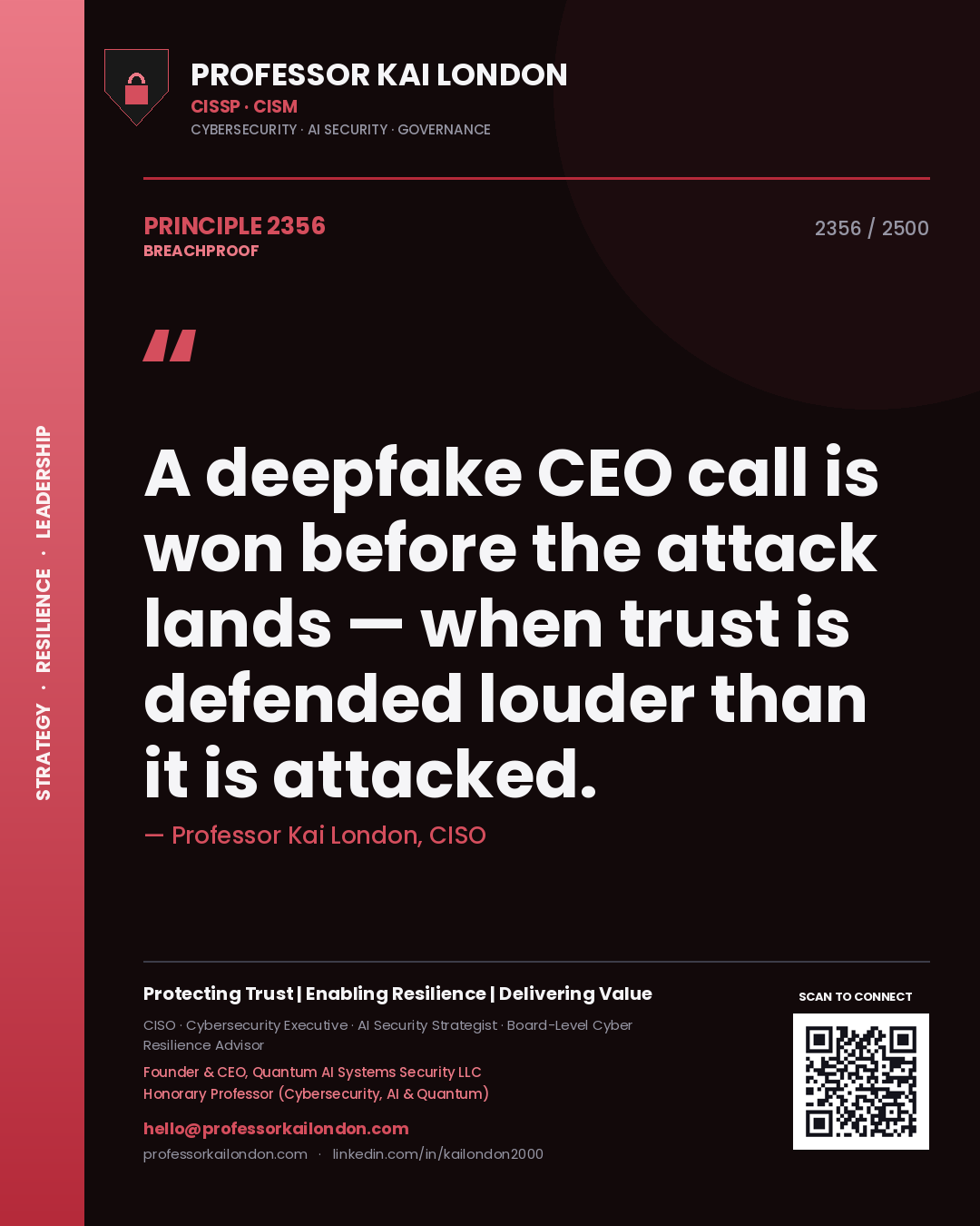 Professor Kai London principle 2356: A deepfake CEO call is won before the attack lands — when trust is defended louder than it is attacked.