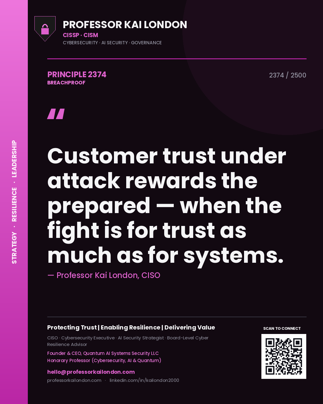 Professor Kai London principle 2374: Customer trust under attack rewards the prepared — when the fight is for trust as much as for systems.