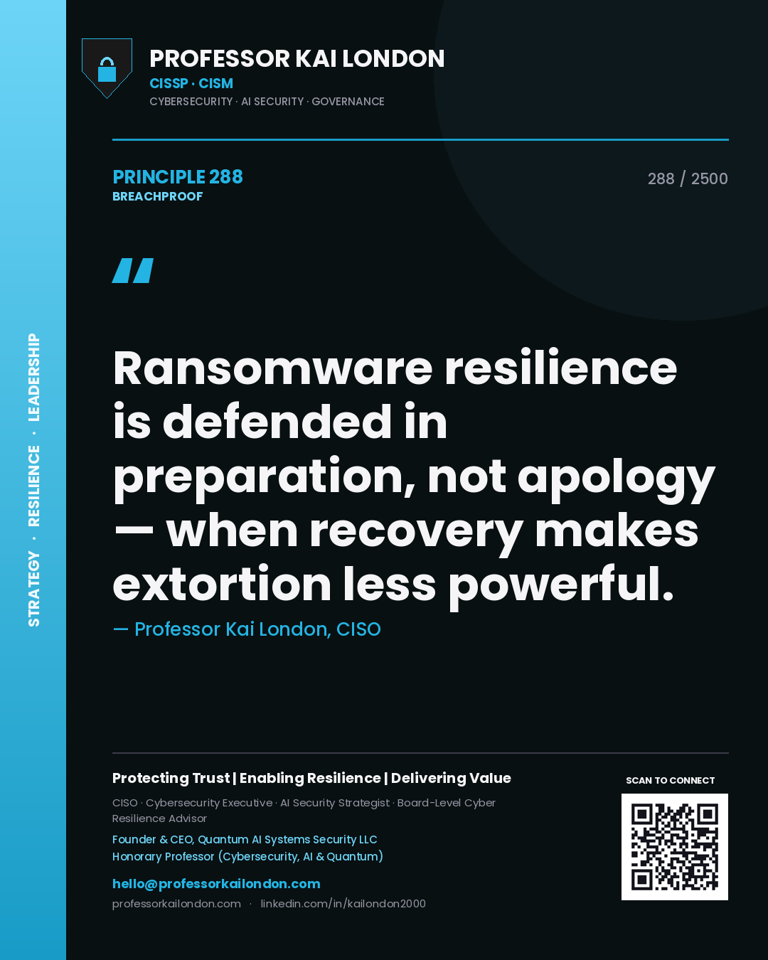 Quote card by Professor Kai London reading 'Ransomware resilience is defended in preparation, not apology — when recovery makes extortion less powerful.'. From the book Breachproof.