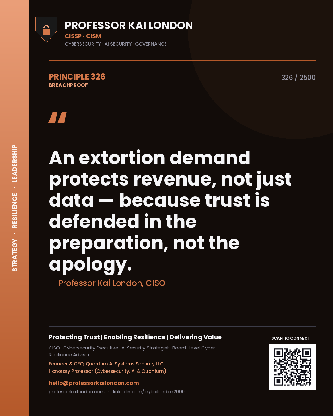 Quote card by Professor Kai London reading 'An extortion demand protects revenue, not just data — because trust is defended in the preparation, not the apology.'. From the book Breachproof.