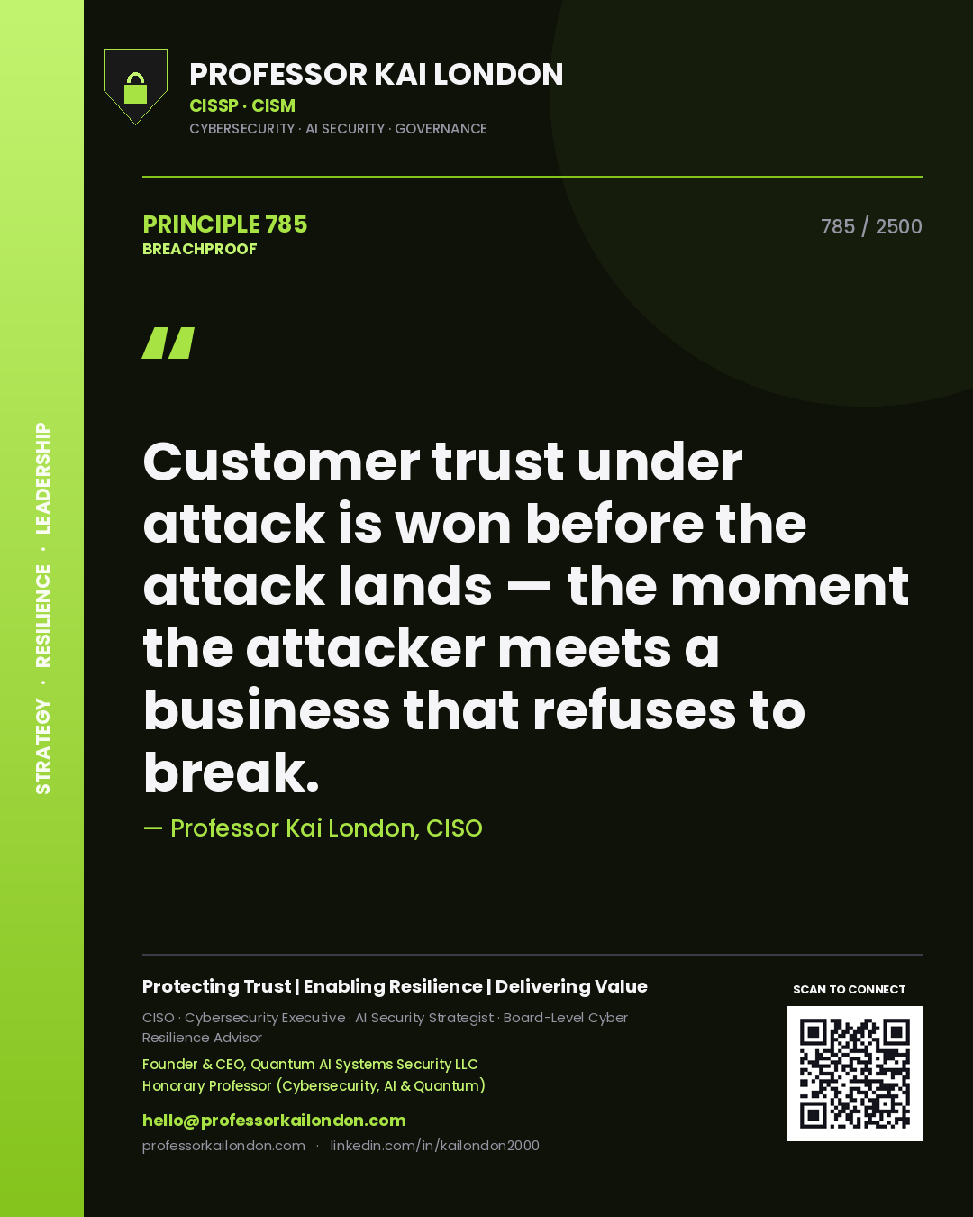 Professor Kai London principle 785: Customer trust under attack is won before the attack lands — the moment the attacker meets a business that refuses to break.