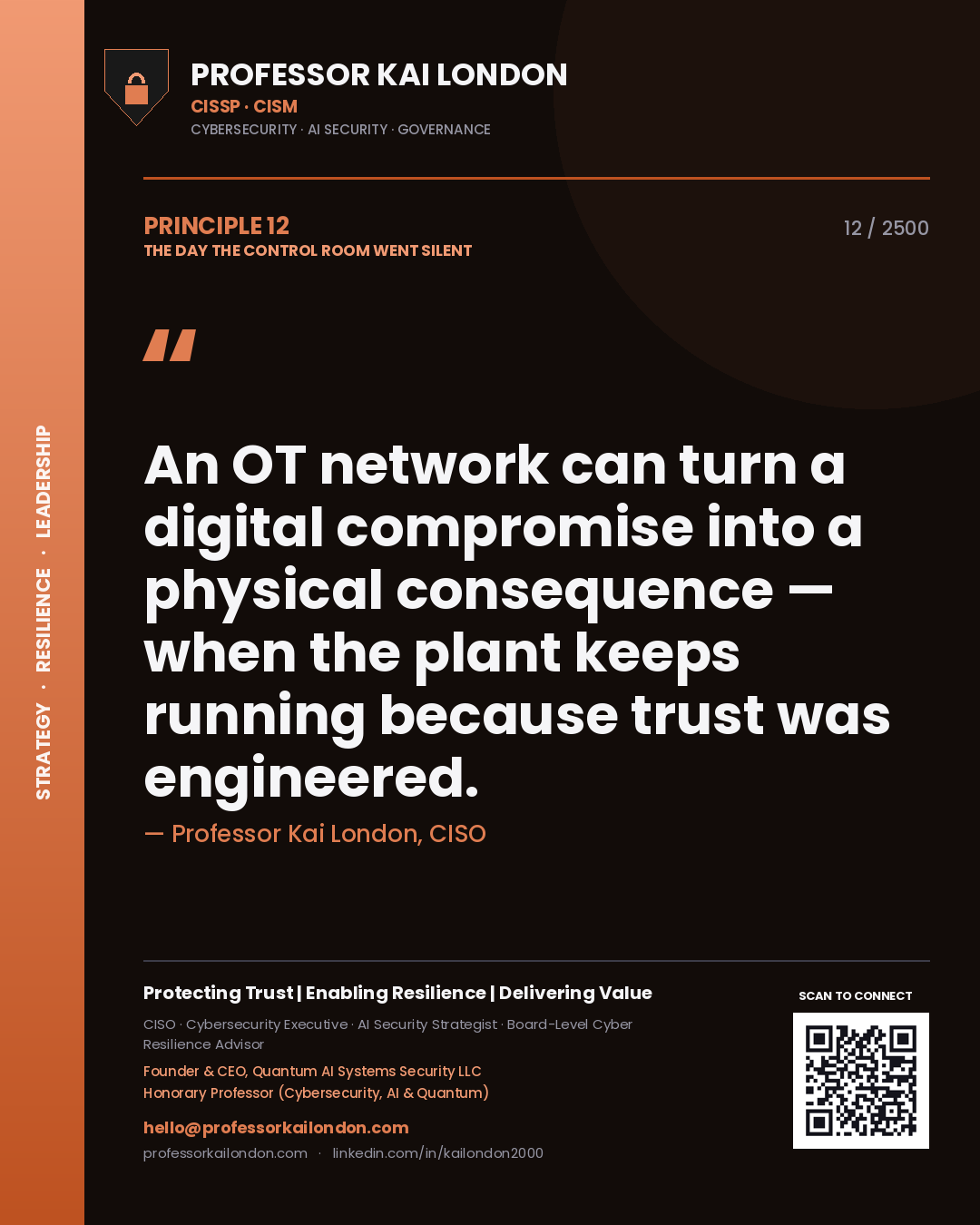 Quote card by Professor Kai London reading 'An OT network can turn a digital compromise into a physical consequence — when the plant keeps running because trust was engineered.'. From the book The Day the Control Room Went Silent.