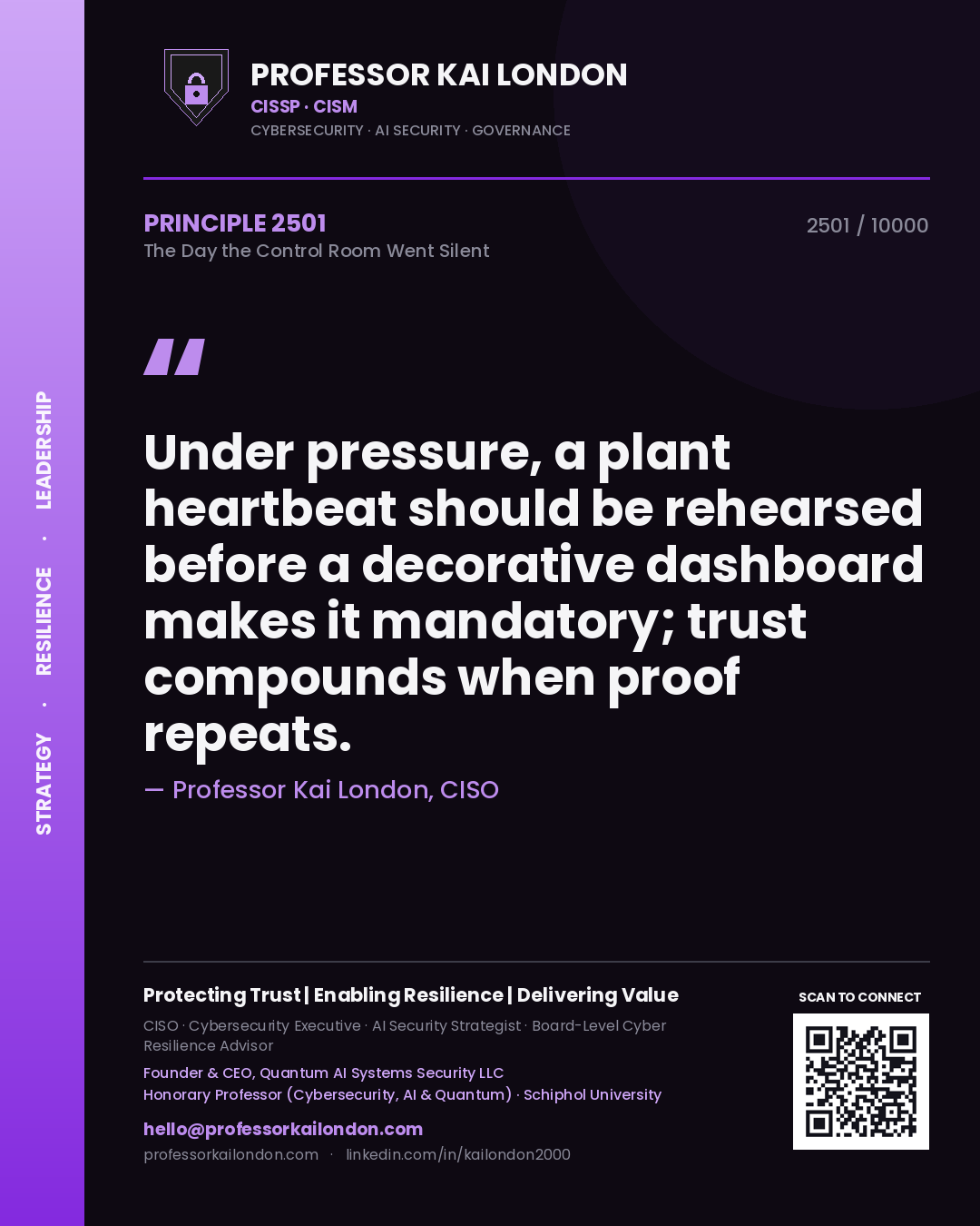 Quote card by Professor Kai London reading 'Under pressure, a plant heartbeat should be rehearsed before a decorative dashboard makes it mandatory; trust compounds when proof repeats.'. From the book The Day the Control Room Went Silent.