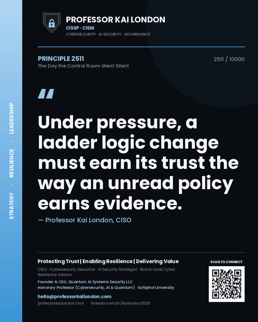 Professor Kai London principle 2511: Under pressure, a ladder logic change must earn its trust the way an unread policy earns evidence.