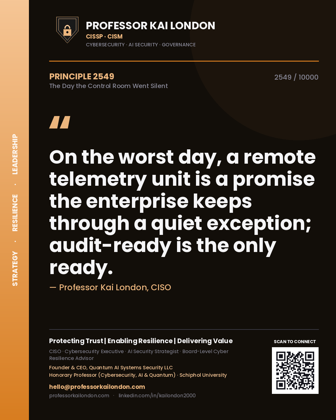 Quote card by Professor Kai London reading 'On the worst day, a remote telemetry unit is a promise the enterprise keeps through a quiet exception; audit-ready is the only ready.'. From the book The Day the Control Room Went Silent.