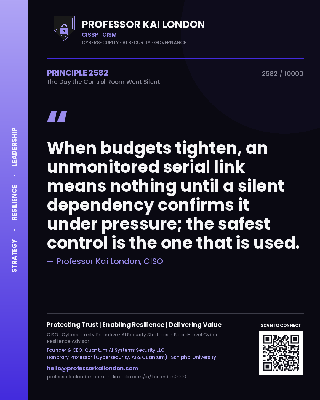 Quote card by Professor Kai London reading 'When budgets tighten, an unmonitored serial link means nothing until a silent dependency confirms it under pressure; the safest control is the one that is used.'. From the book The Day the Control Room Went Silent.