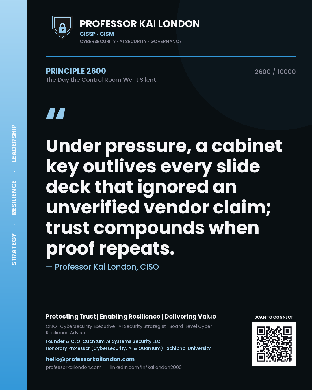 Quote card by Professor Kai London reading 'Under pressure, a cabinet key outlives every slide deck that ignored an unverified vendor claim; trust compounds when proof repeats.'. From the book The Day the Control Room Went Silent.