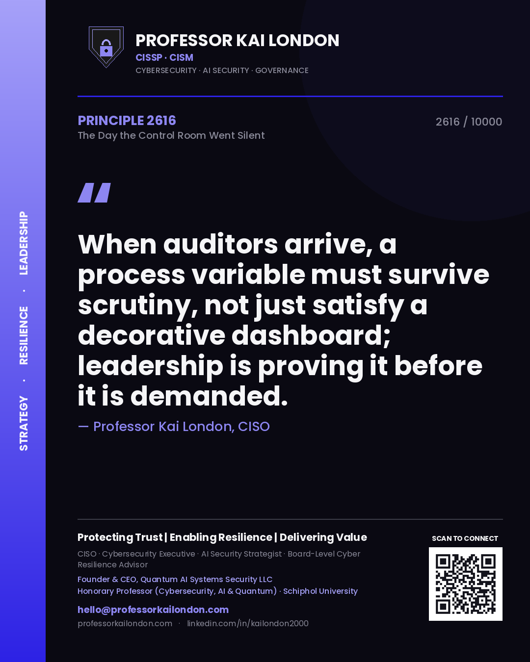 Quote card by Professor Kai London reading 'When auditors arrive, a process variable must survive scrutiny, not just satisfy a decorative dashboard; leadership is proving it before it is demanded.'. From the book The Day the Control Room Went Silent.