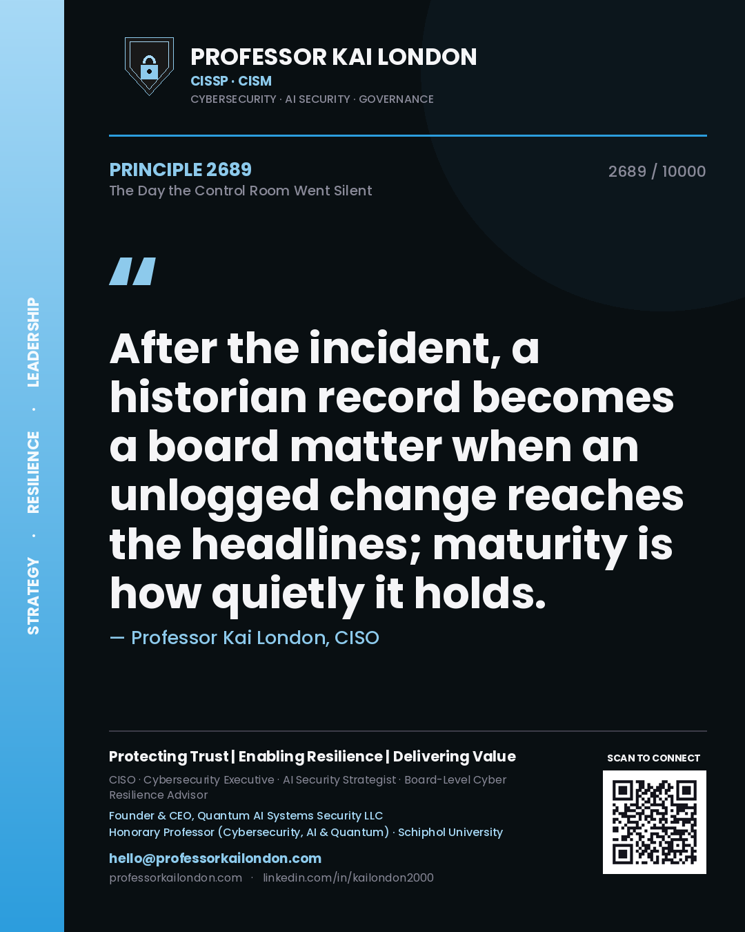 Quote card by Professor Kai London reading 'After the incident, a historian record becomes a board matter when an unlogged change reaches the headlines; maturity is how quietly it holds.'. From the book The Day the Control Room Went Silent.