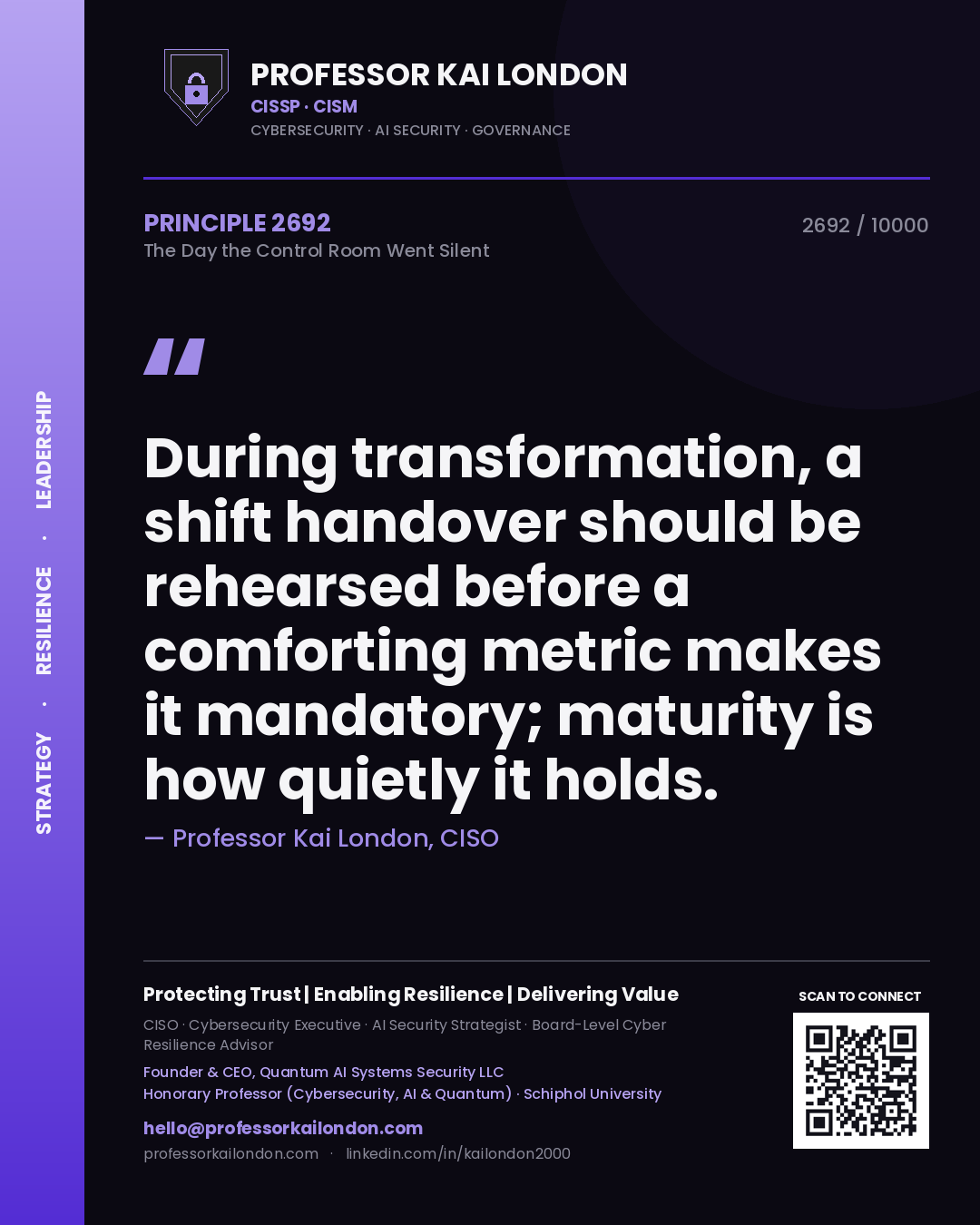 Quote card by Professor Kai London reading 'During transformation, a shift handover should be rehearsed before a comforting metric makes it mandatory; maturity is how quietly it holds.'. From the book The Day the Control Room Went Silent.