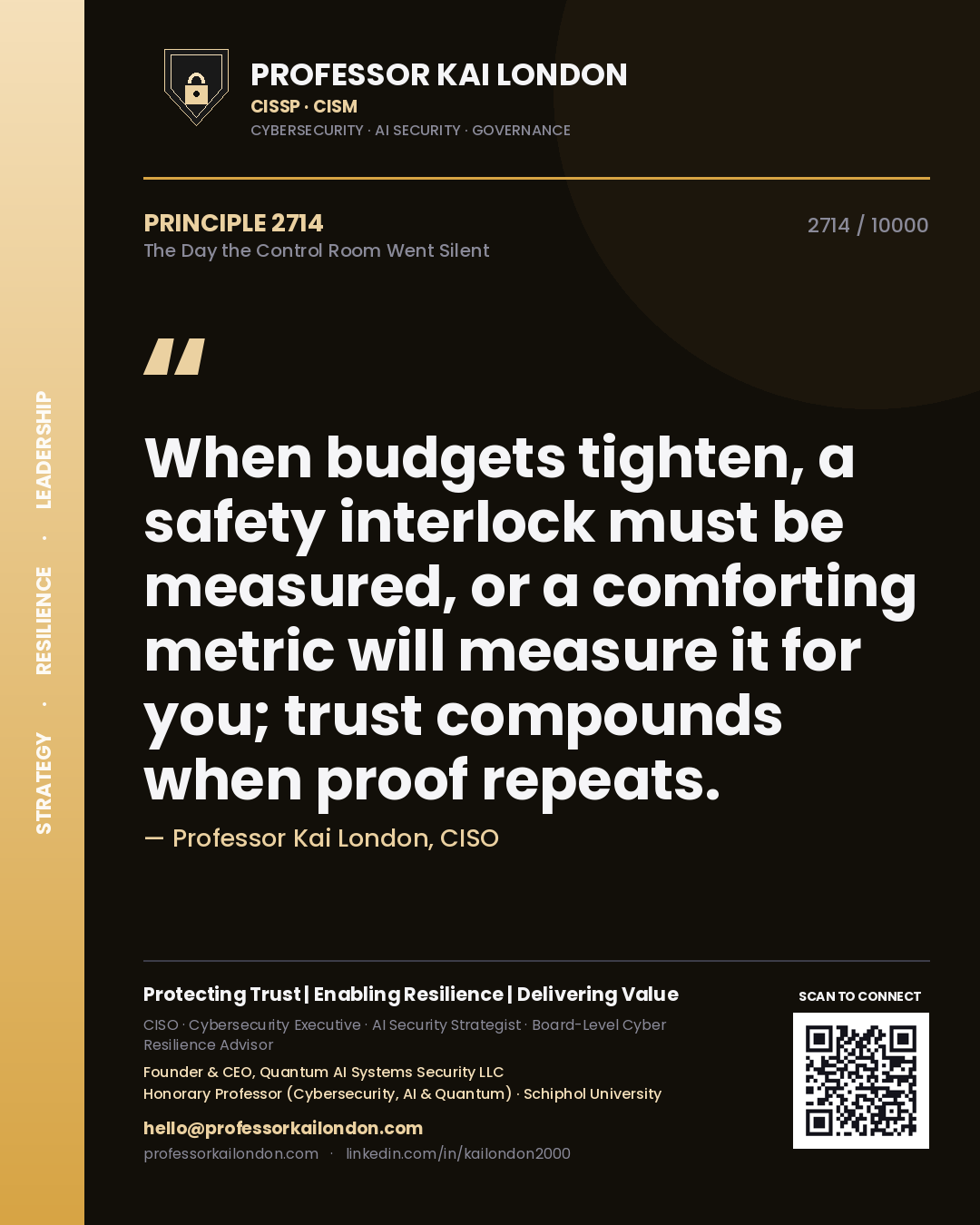 Professor Kai London principle 2714: When budgets tighten, a safety interlock must be measured, or a comforting metric will measure it for you; trust compounds when proof repeats.