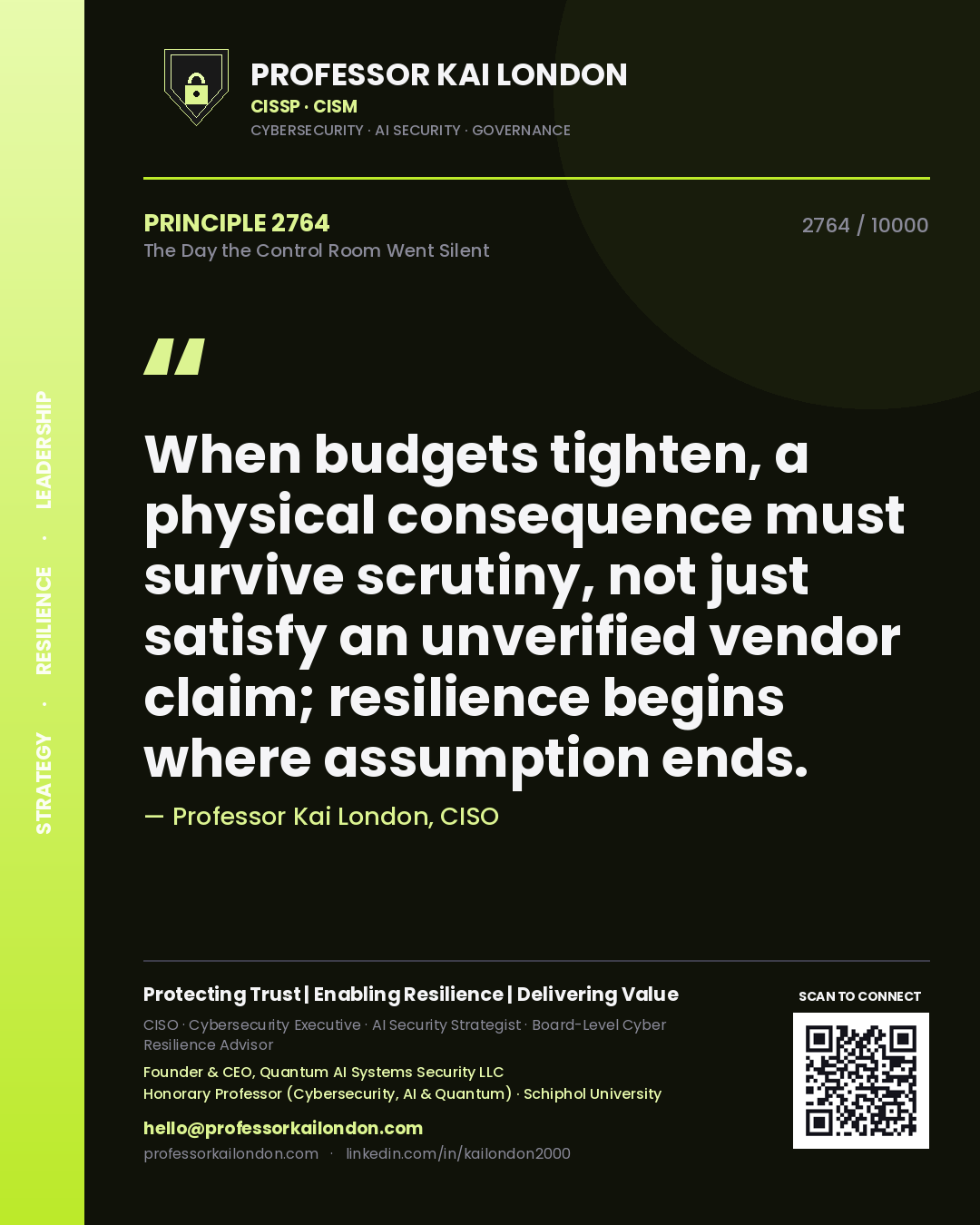 Professor Kai London principle 2764: When budgets tighten, a physical consequence must survive scrutiny, not just satisfy an unverified vendor claim; resilience begins where assumption ends.