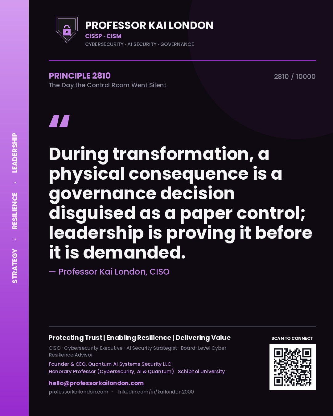 Quote card by Professor Kai London reading 'During transformation, a physical consequence is a governance decision disguised as a paper control; leadership is proving it before it is demanded.'. From the book The Day the Control Room Went Silent.