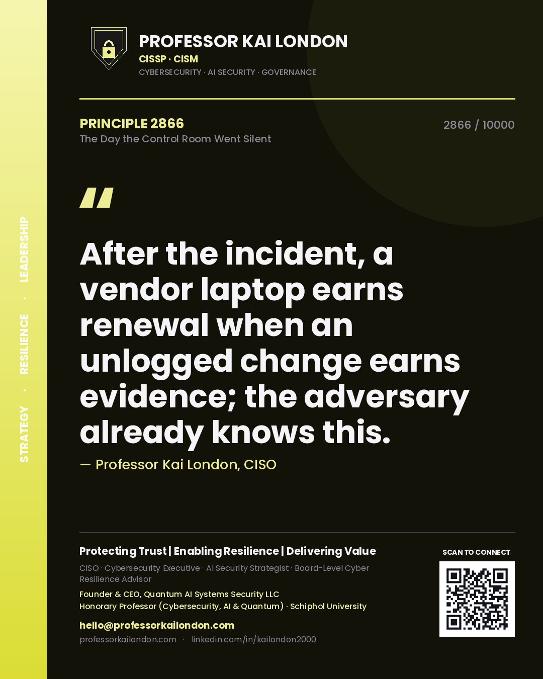 Professor Kai London principle 2866: After the incident, a vendor laptop earns renewal when an unlogged change earns evidence; the adversary already knows this.