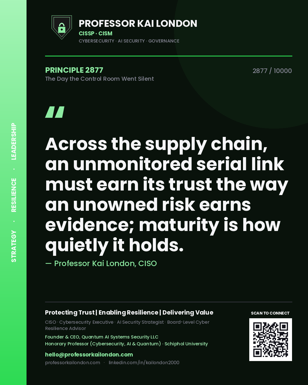 Professor Kai London principle 2877: Across the supply chain, an unmonitored serial link must earn its trust the way an unowned risk earns evidence; maturity is how quietly it holds.