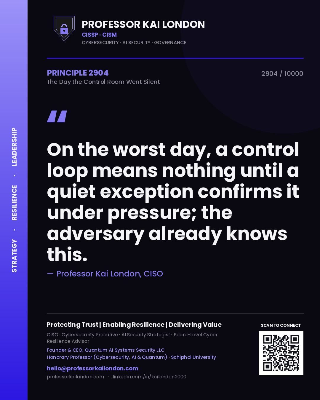 Quote card by Professor Kai London reading 'On the worst day, a control loop means nothing until a quiet exception confirms it under pressure; the adversary already knows this.'. From the book The Day the Control Room Went Silent.
