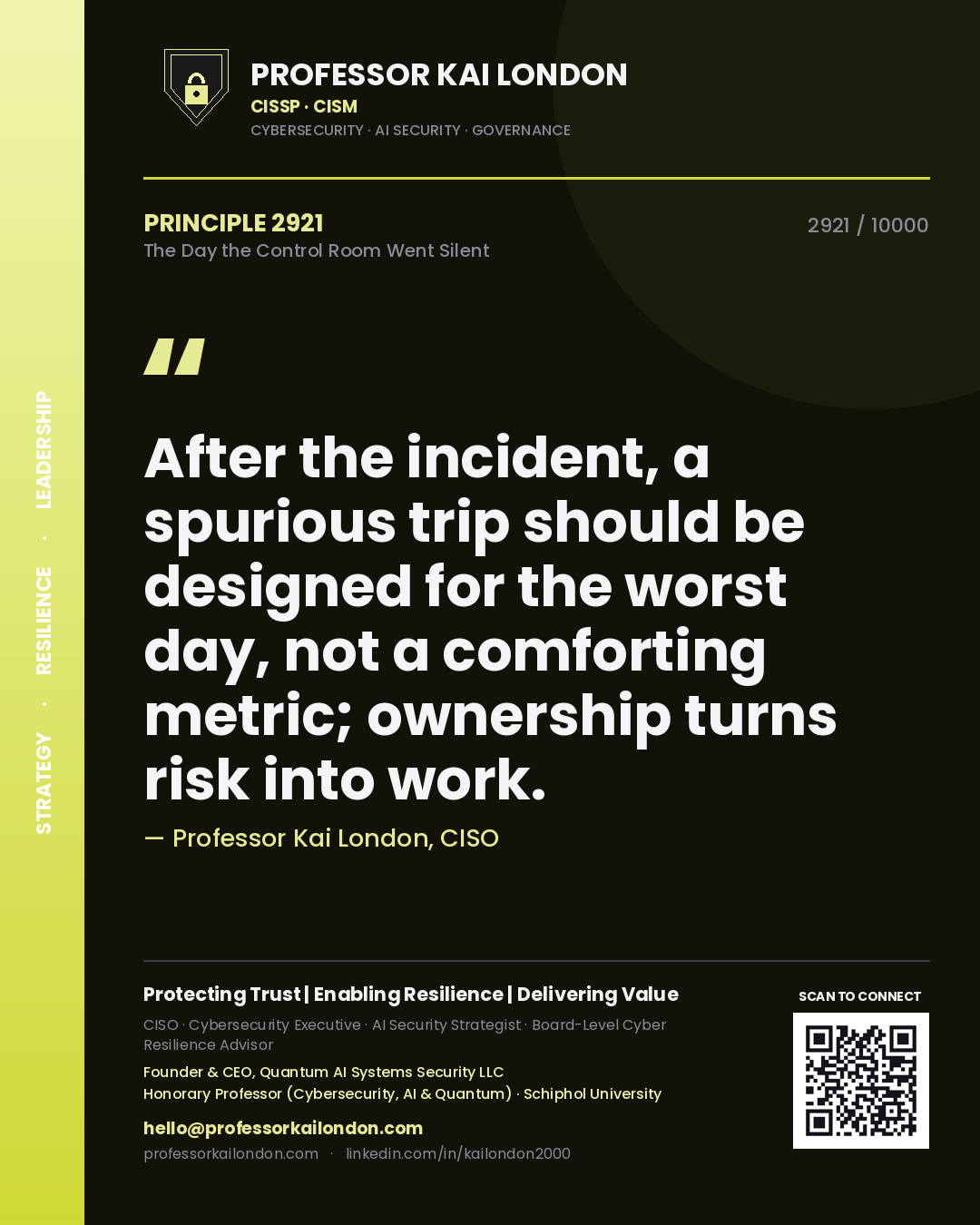 Professor Kai London principle 2921: After the incident, a spurious trip should be designed for the worst day, not a comforting metric; ownership turns risk into work.