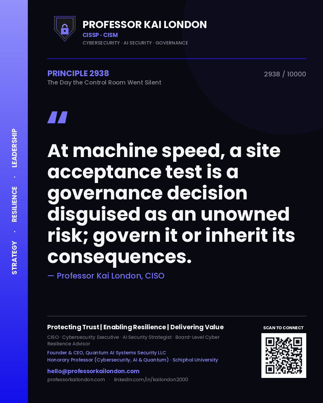 Quote card by Professor Kai London reading 'At machine speed, a site acceptance test is a governance decision disguised as an unowned risk; govern it or inherit its consequences.'. From the book The Day the Control Room Went Silent.