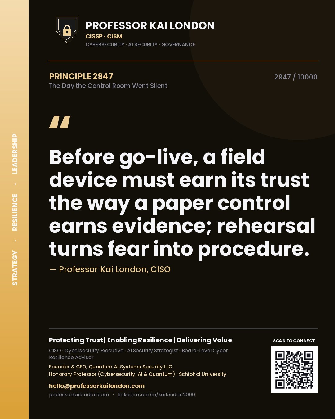 Quote card by Professor Kai London reading 'Before go-live, a field device must earn its trust the way a paper control earns evidence; rehearsal turns fear into procedure.'. From the book The Day the Control Room Went Silent.