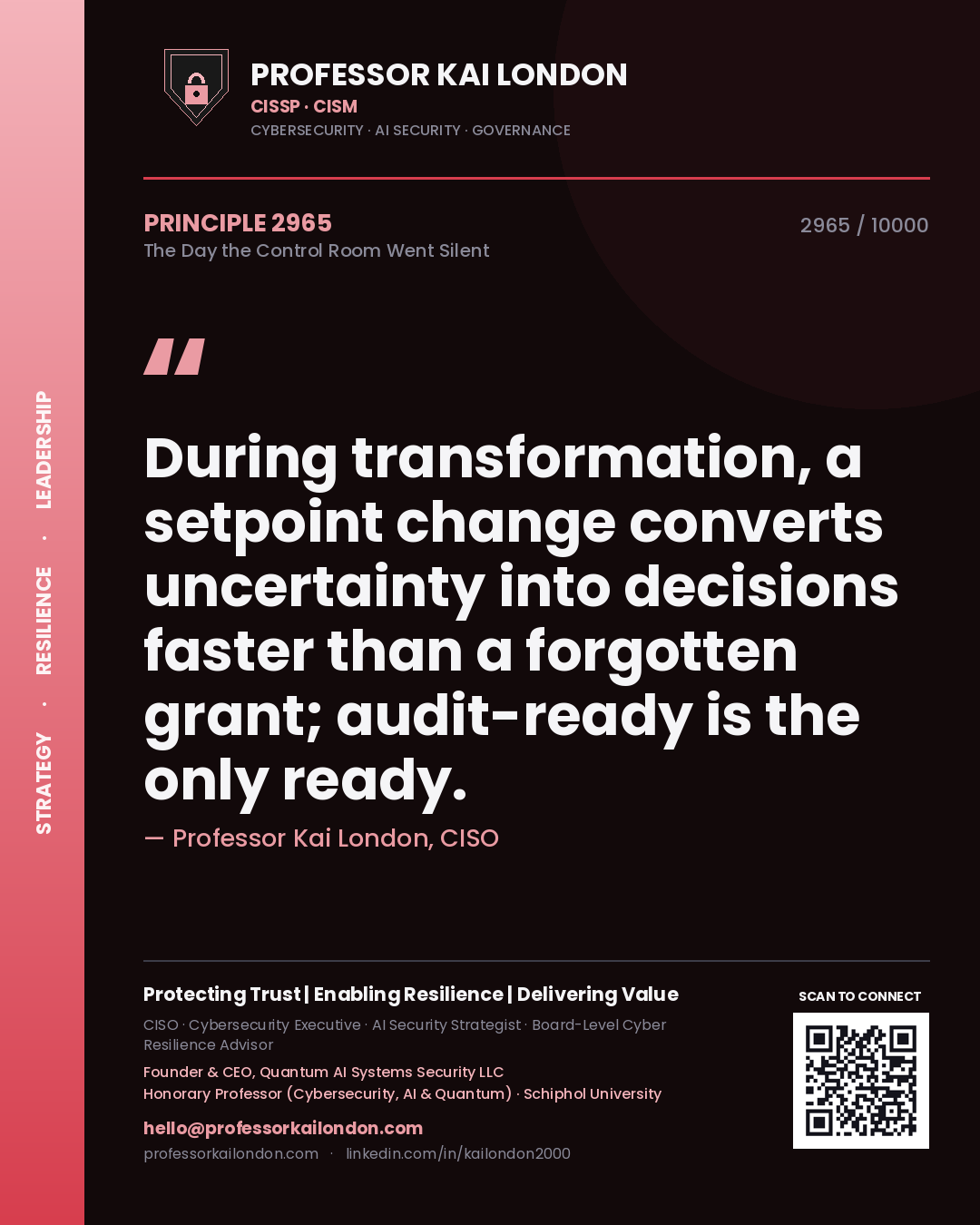 Professor Kai London principle 2965: During transformation, a setpoint change converts uncertainty into decisions faster than a forgotten grant; audit-ready is the only ready.