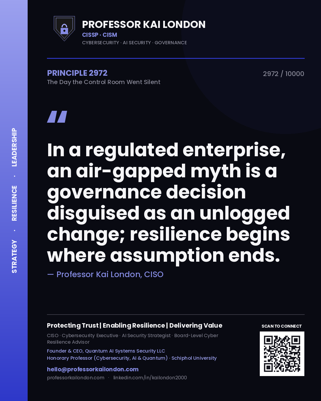 Professor Kai London principle 2972: In a regulated enterprise, an air-gapped myth is a governance decision disguised as an unlogged change; resilience begins where assumption ends.