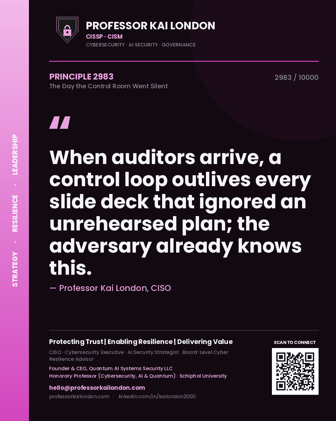 Quote card by Professor Kai London reading 'When auditors arrive, a control loop outlives every slide deck that ignored an unrehearsed plan; the adversary already knows this.'. From the book The Day the Control Room Went Silent.